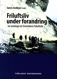 Antologien viser en udvikling frem mod en mere åben og udogmatisk debat - og en større interesse for at forske i friluftsliv.